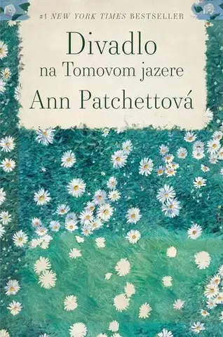 Svetová beletria Divadlo na Tomovom jazere - Ann Patchettová,Daniela Šinková