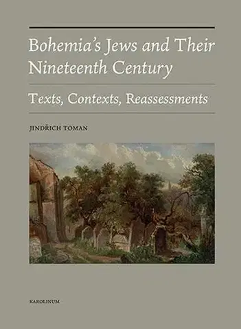 História Bohemia's Jews and Their Nineteenth Century - Jindřich Toman