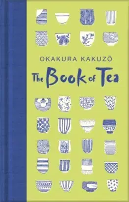Svetové dejiny, dejiny štátov The Book of Tea - Kakuzo Okakura