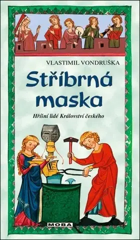Historické romány Stříbrná maska - Vlastimil Vondruška