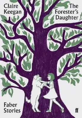Cudzojazyčná literatúra The Forester's Daughter - Faber Stories - Claire Keegan