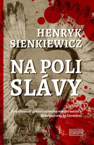 Historické romány Na poli slávy - Henryk Sienkiewicz,Tomáš Horváth