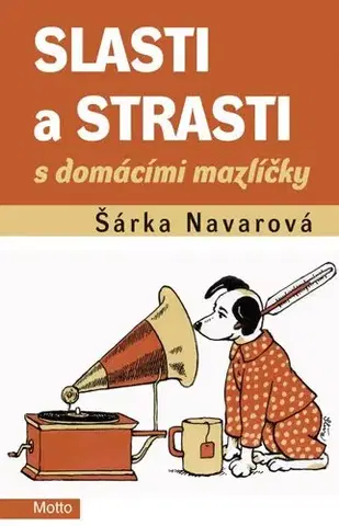 Humor a satira Slasti a strasti s domácími mazlíčky - Šárka Navarová