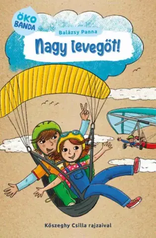 Rozprávky Nagy levegőt! - Ökobanda 2. - Panna Balázsy