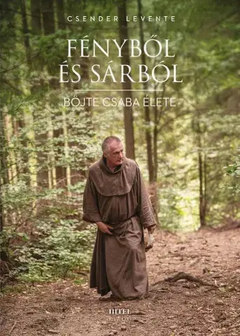 Náboženstvo Fényből és sárból - Levente Csender