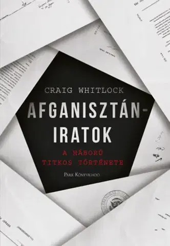 Armáda, zbrane a vojenská technika Afganisztán-iratok - Craig Whitlock,György Sóskuthy