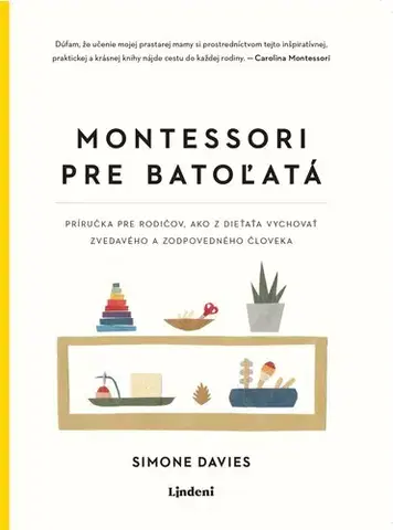 Výchova, cvičenie a hry s deťmi Montessori pre batoľatá, 2. vydanie - Simone Davies,Martina Antošová