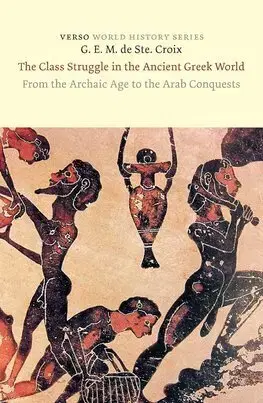 Starovek The Class Struggle in the Ancient Greek World - G. E. M. De Ste. Croix