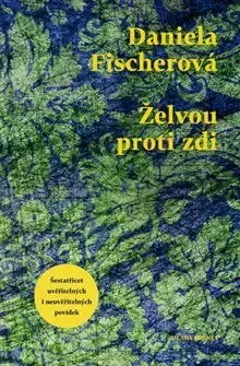 Česká beletria Želvou proti zdi - Daniela Fischerová