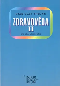 Učebnice pre SŠ - ostatné Zdravověda II.-kosmetička - Stanislav Trojan
