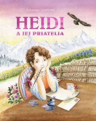 Rozprávky pre malé deti Heidi a jej priatelia - Johanna Spyriová