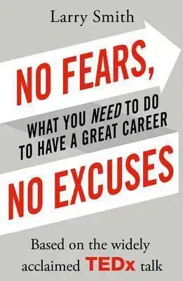 Ekonómia, manažment - ostatné No Fears, No Excuses - Larry Smith