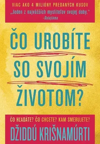 Ezoterika - ostatné Čo urobíte so svojím životom? - Džiddú Krišnamúrti