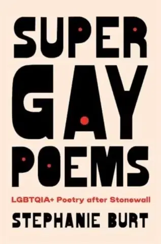 Poézia Super Gay Poems - Stephanie Burt