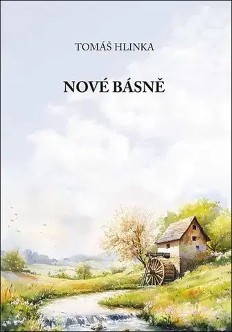 Česká poézia Nové básně - Tomáš Hlinka