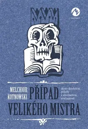 Detektívky, trilery, horory Případ Velikého mistra - Melchior Kotnowski,Kameel Machart