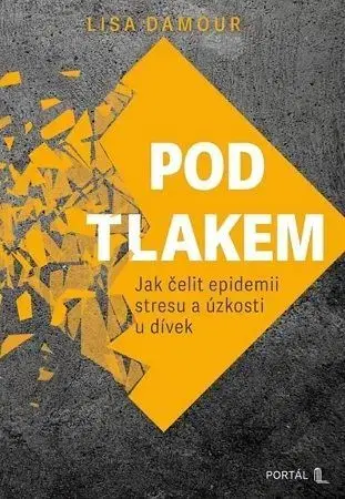 Výchova, cvičenie a hry s deťmi Pod tlakem - Lisa Damour