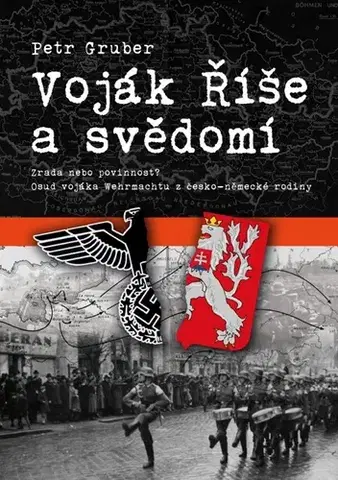 Odborná a náučná literatúra - ostatné Voják říše a svědomí - Petr Gruber