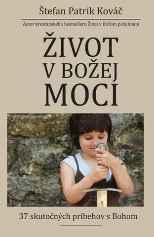 Kresťanstvo Život v Božej moci - Štefan Patrik Kováč