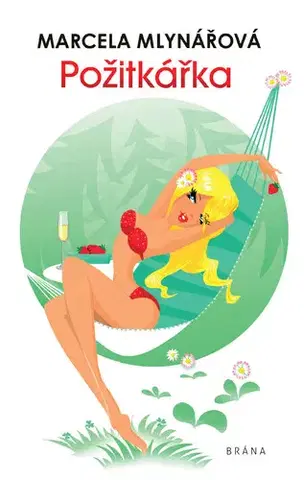 Romantická beletria Požitkářka - Marcela Mlynářová