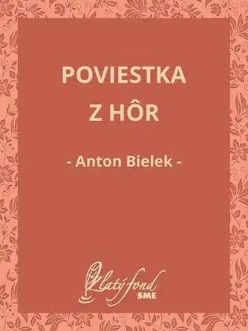 Slovenská beletria Poviestka z hôr - Anton Bielek