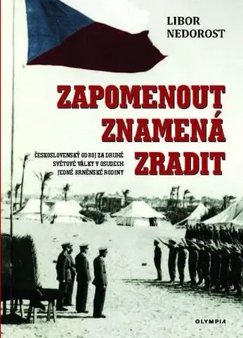 Druhá svetová vojna Zapomenout znamená zradit - Libor Nedorost
