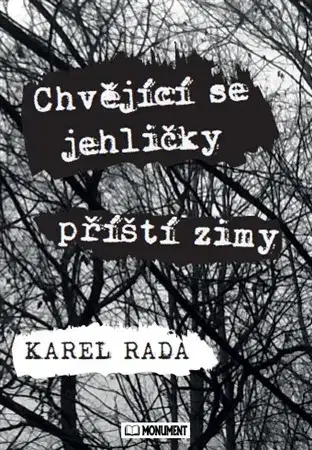 Česká beletria Chvějící se jehličky příští zimy - Karel Rada