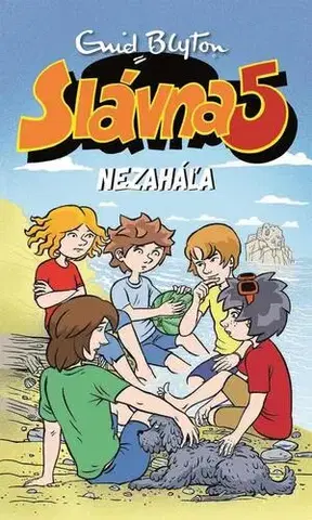 Pre deti a mládež - ostatné Slávna päťka nezaháľa - Enid Blyton