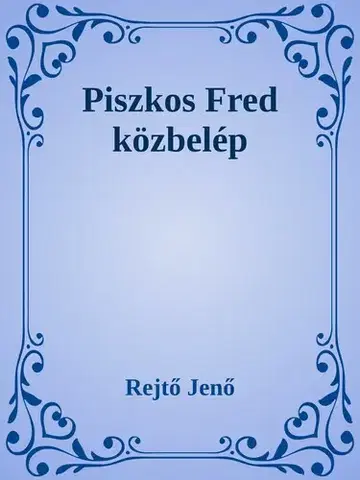 Svetová beletria Piszkos Fred közbelép - Jenő Rejtő