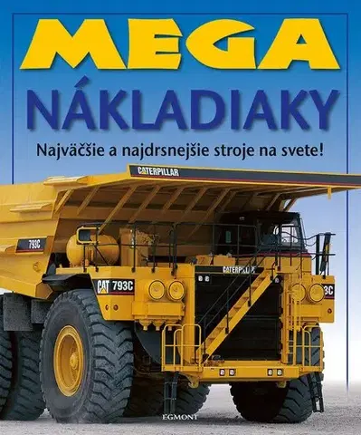 Pre deti a mládež - ostatné Mega nákladiaky - Kolektív autorov,Kolektív autorov,Jaroslav Brožina