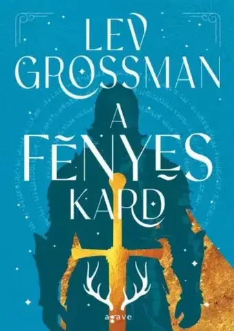 Sci-fi a fantasy A fényes kard - Lev Grossman