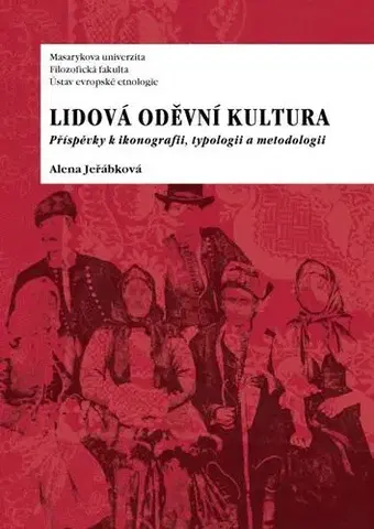 Pre vysoké školy Lidová oděvní kultura - Alena Jeřábková