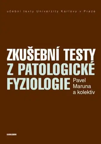 Pre vysoké školy Zkušební testy z patologické fyziologie - Pavel Maruna a kolektív