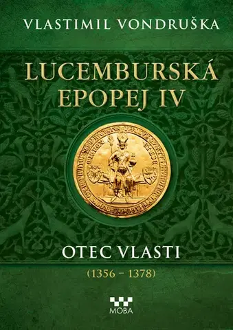 Historické romány Lucemburská epopej IV - Vlastimil Vondruška