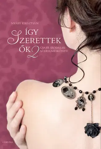 Literárna veda, jazykoveda Így szerettek ők 2. - Krisztián Nyáry