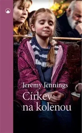 Kresťanstvo Církev na kolenou - Jeremy Jennings