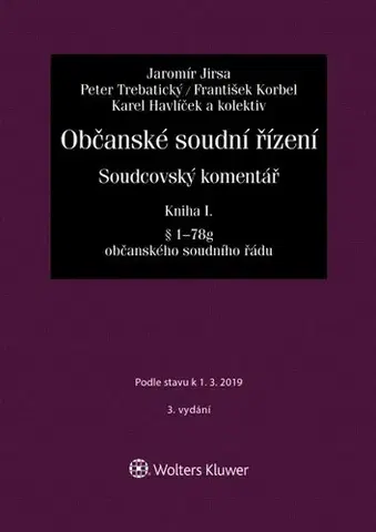 Právo ČR Občanské soudní řízení - Soudcovský komentář, Kniha I. (§ 1 až 78g o. s. ř.) - 3. vydání - Jaromír Jirsa,Kolektív autorov