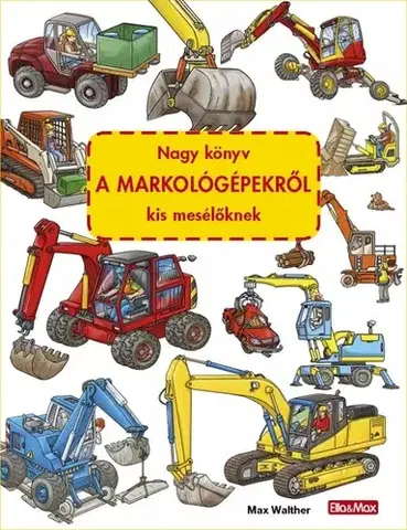 Leporelá, krabičky, puzzle knihy Nagy könyv A MARKOLÓGÉPEKRÖL kis mesélöknek