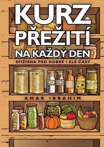 Kuchárky - ostatné Kurz přežití na každý den - Amar Ibrahim,Prokop Wilhelm