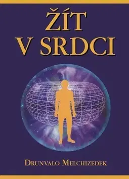 Ezoterika - ostatné Žít v srdci + CD - Drunvalo Melchizedek