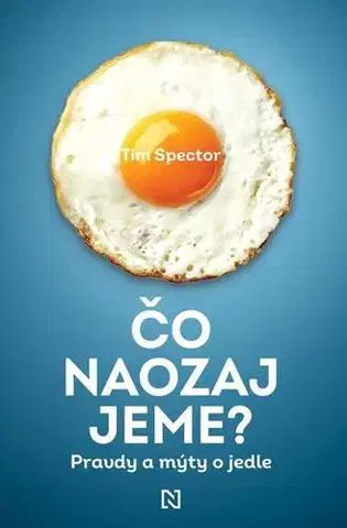 Zdravie, životný štýl - ostatné Čo naozaj jeme? - Tim Spector