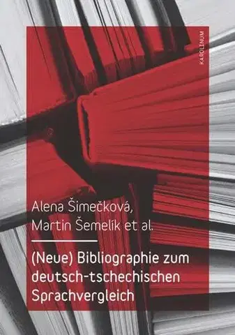 Sociológia, etnológia (Neue) Bibliographie zum deutsch-tschechischen Sprachvergleich - Alena Šimečková,Martin Šemelík