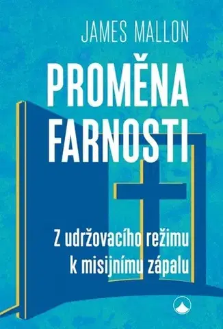Kresťanstvo Proměna farnosti, 2. vydání - James Mallon