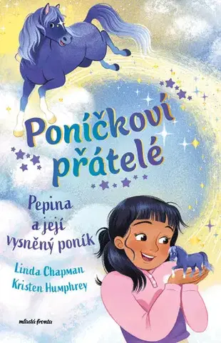 Rozprávky Poníčkoví přátelé: Pepina a její vysněný poník - Linda Chapmanová