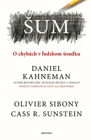 Rozvoj osobnosti Šum - Daniel Kahneman,Olivier Sibony,Cass R. Sunstein