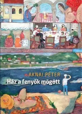 Novely, poviedky, antológie Ház a fenyők mögött - Péter Aknai