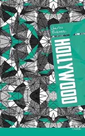 Romantická beletria Hollywood - Charles Bukowski