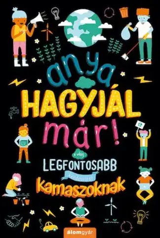 Pre deti a mládež - ostatné Anya, hagyjál már! - Marnie Willow