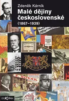Slovenské a české dejiny Malé dějiny Československé 1867-1939 - Zdeněk Kárník