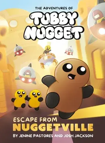 Leporelá, krabičky, puzzle knihy The Adventures of Tubby Nugget: Escape from Nuggetville #1 - Jenine Pastores,Joshilyn Jackson